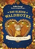 Das kleine Waldhotel. Ein Zuhause für Mona Maus (Band 1): Über das Glück, ein Zuhause zu finden | Mit wunderschönen schwarzweiß Illustrationen | Vorlesebuch für Kinder ab 5 Jahren