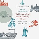 Als Deutschland erstmals einig wurde