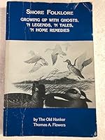 Shore Folklore: Growing up with ghosts, 'n legends, 'n tales, 'n home remedies B002DCET5A Book Cover