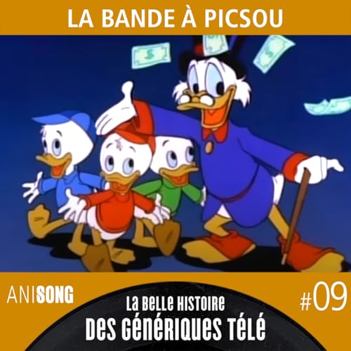 La Belle Histoire des G&eacute;n&eacute;riques T&eacute;l&eacute; #09 | La Bande &agrave; Picsou [V2]