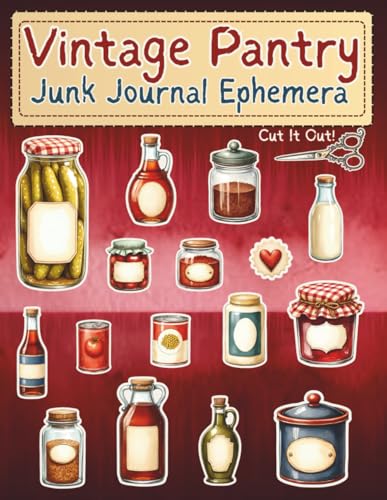 Vintage Pantry Junk Journal Ephemera: Cut, Layer & Create for Scrapbooking, Collage Crafts, Recipe Books, Planners and Handmade Gifts to bring Vintage Pantry Charm to Every Project image 2