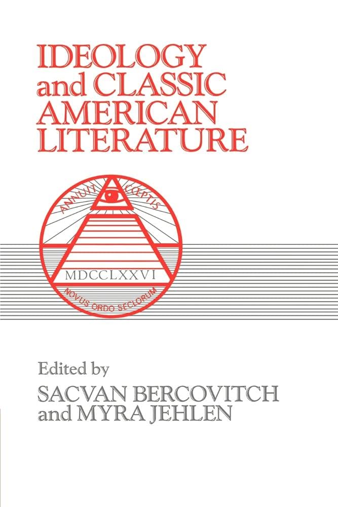 Ideology and Classic American Lit: 16 (Cambridge Studies in American Literature and Culture, Series Number 16)