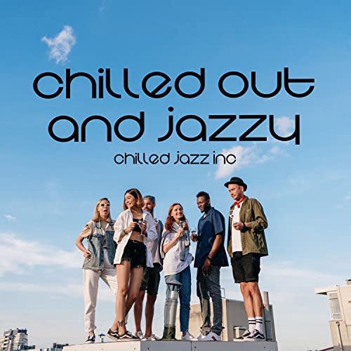 Play Chilled Out And Jazzy by