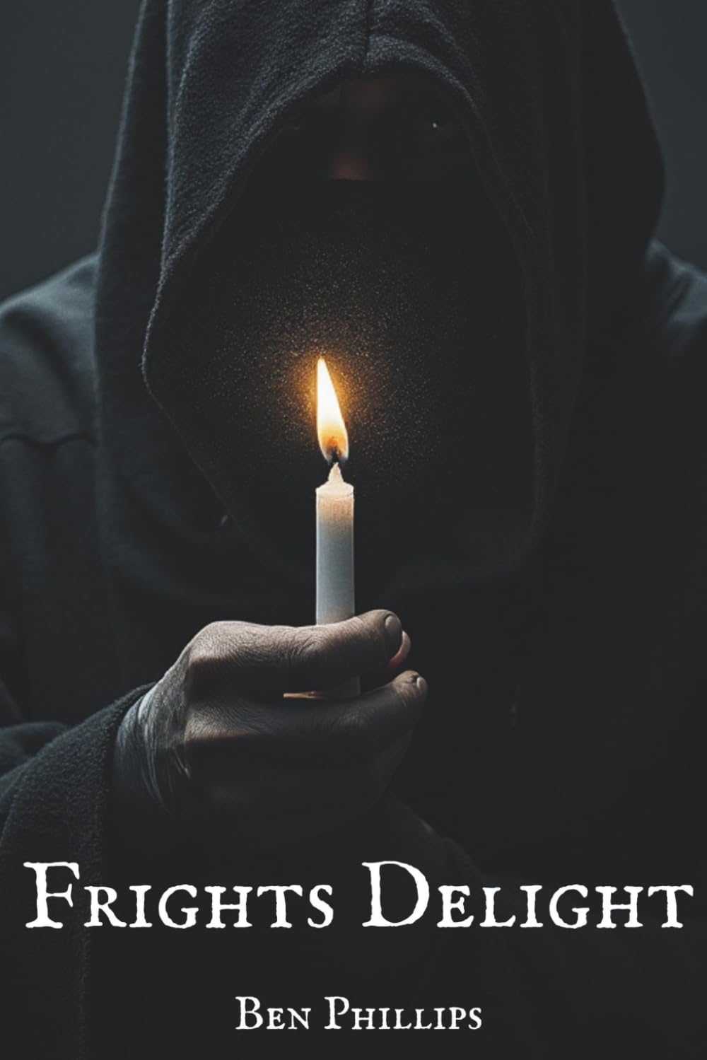 Frights Delight: A Poetry Collection (The Works of Ben Phillips)