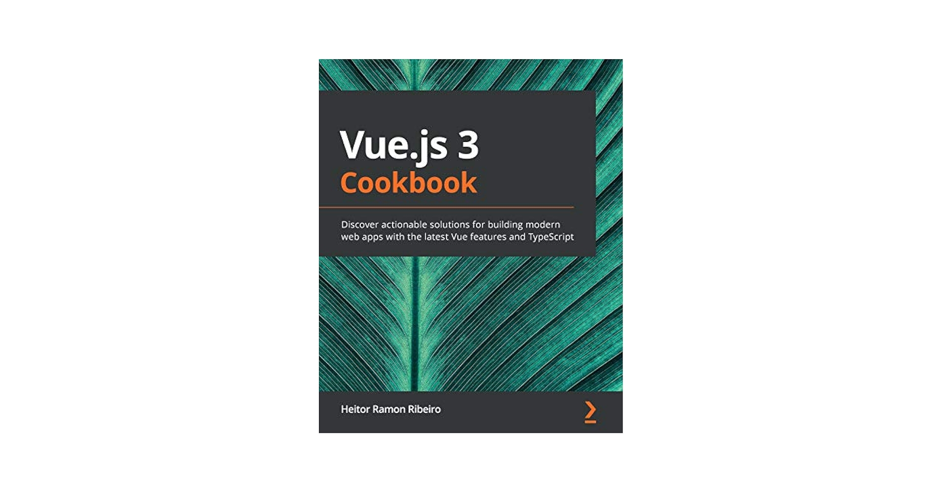 コンピュータ・IT Vue.js 3 Cookbook コンピュータ・IT Vue.js 3 Cookbook Vue.js 3 By Example
