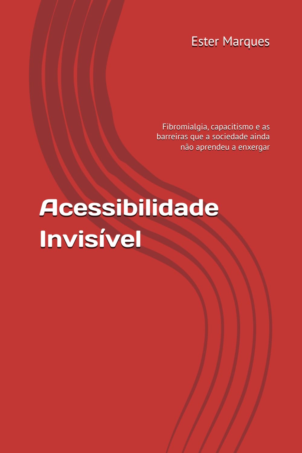 Acessibilidade Invisível: Fibromialgia, capacitismo e as barreiras que a sociedade ainda não aprendeu a enxergar