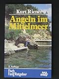 Angeln im Mittelmeer. Angeltechnik, Köder, Fischarten