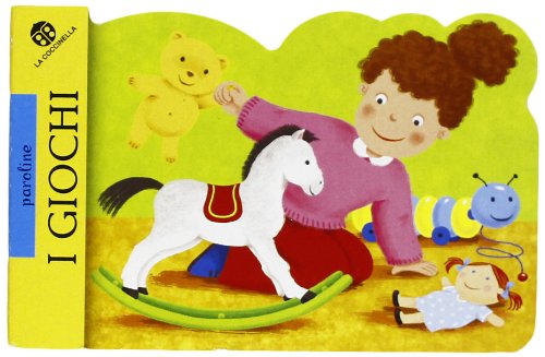 I giochi. Ediz. illustrata I giochi. Ediz. illustrata