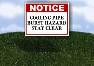 Cooling Pipe Burst Hazard Stay Clear Notice 1 Single Sided 18x24 in. Yard Road Sign w/Stand
