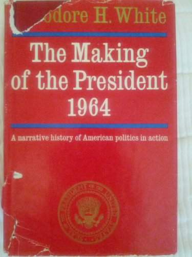 the making of the president 1964: a narrative h... B002NTIVKM Book Cover
