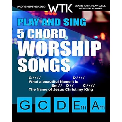 Play and Sing 5-Chord Worship Songs: For Guitar and Piano (Play and Sing by WorshiptheKing)