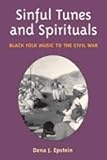 Sinful Tunes and Spirituals: Black Folk Music to the Civil War (Music in American Life)