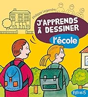 J'apprends à dessiner l'école 2215094478 Book Cover