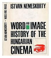 Word and image: History of the Hungarian cinema 963136707X Book Cover