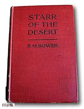 Hardcover Rare 1917 Starr of the Desert by BM Bower HC Book