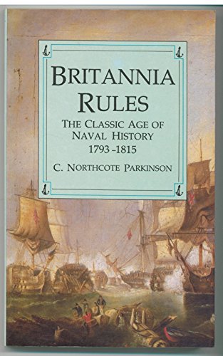 Britannia Rules: Classic Age of Naval History 1... 0862994683 Book Cover