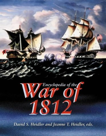 Encyclopedia of the war of 1812