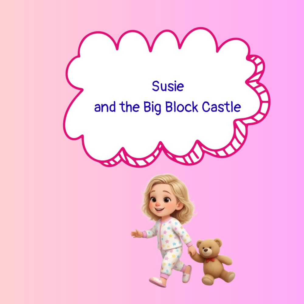 Susie and the Big Block Castle: Little rules for a Happy Day