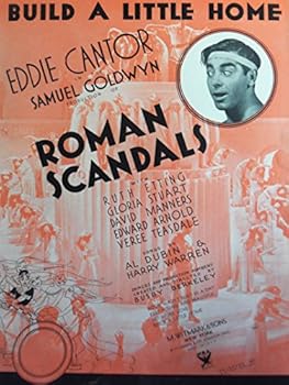 Build a Little Home (Featuring a Photograph of Eddie Cantor on Front Cover) From "Roman Scandals"