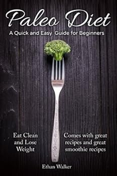 Paperback Paleo Diet A Quick and Easy Guide for Beginners Book