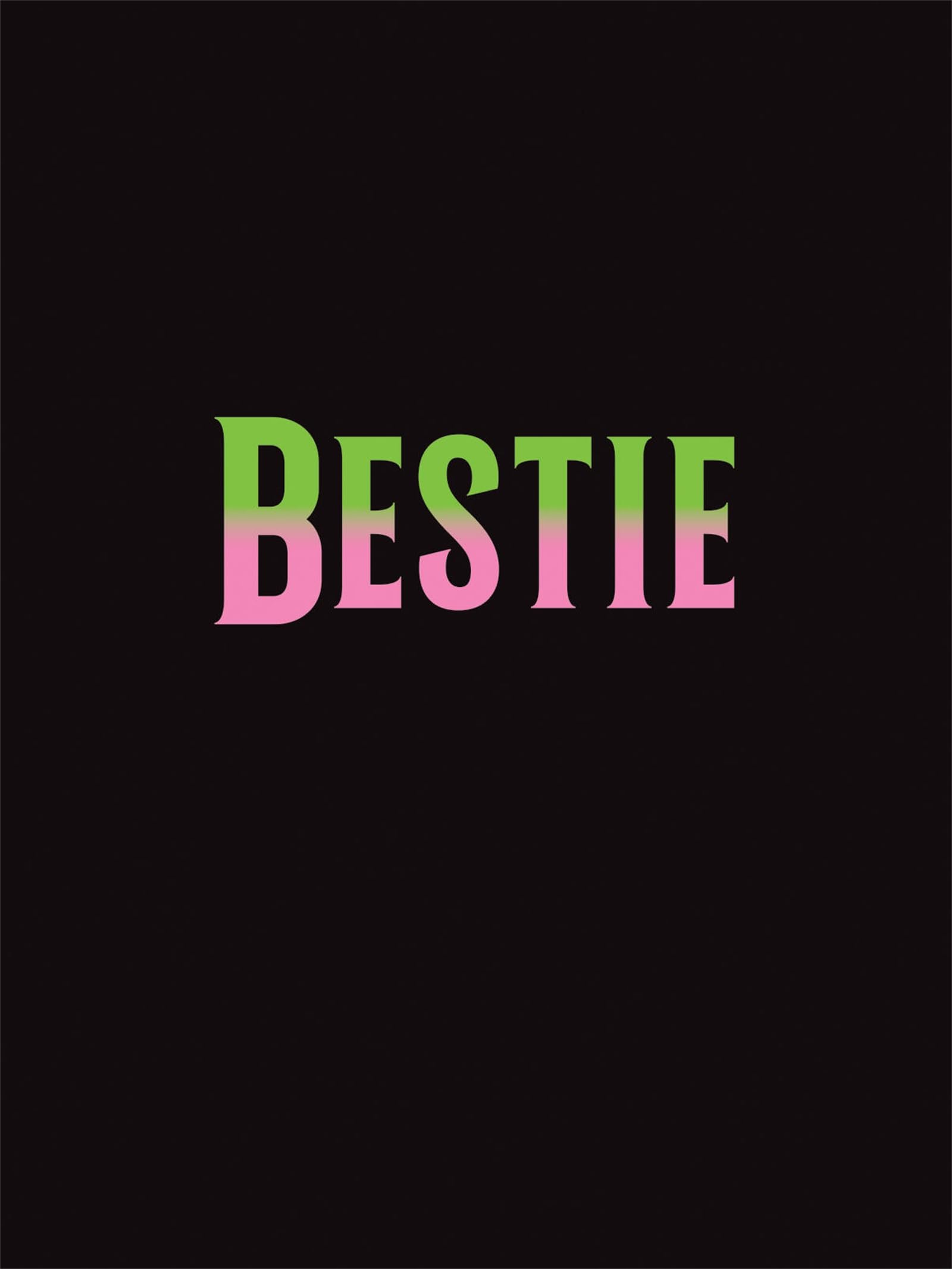 Bestie: The Perfect Gift to Celebrate Your BFF
