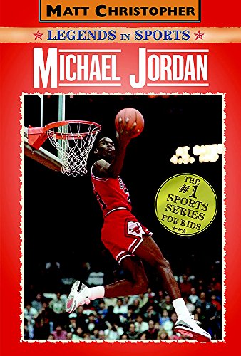 Michael Jordan: Legends in Sports (Matt Christopher Legends in Sports) Michael Jordan: Legends in Sports (Matt Christopher Legends in Sports)