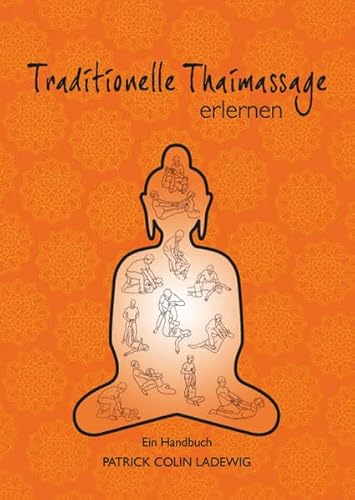 Preisvergleich Produktbild Traditionelle Thaimassage erlernen: Ein Handbuch