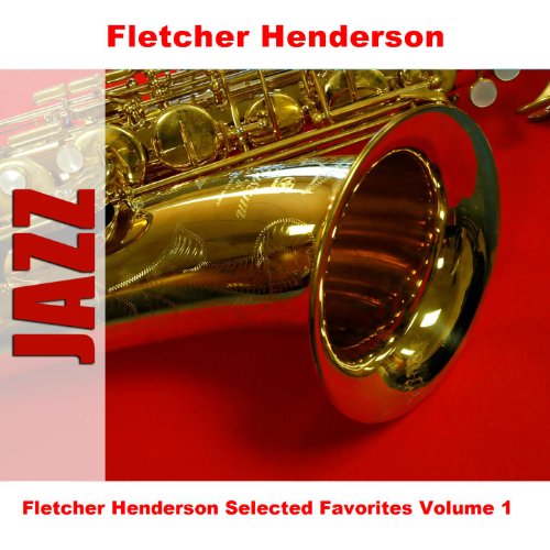 Play Fletcher Henderson Selected Favorites, Vol. 1 by Fletcher Henderson on Amazon Music