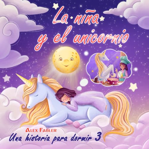 La niña y el unicornio - Una historia para dormir - 3: Libro de i...