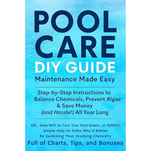 Pool Care - DIY Guide - Maintenance Made Easy - Step-by-Step Instructions to Balance Chemicals, Prevent Algae &amp;amp; Save Money (&amp;amp; Hassle!) All Year Long (By James Harrison) episode artwork