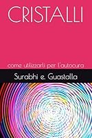 CRISTALLI: come utilizzarli per l'autocura 1795743492 Book Cover