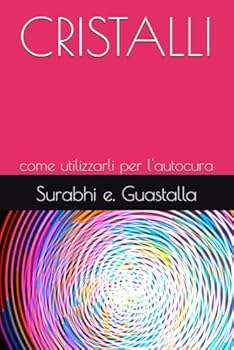 Paperback CRISTALLI: come utilizzarli per l'autocura (Italian Edition) [Italian] Book