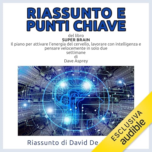 Couverture de Riassunto e Punti Chiave del libro SUPER BRAIN di Dave Asprey