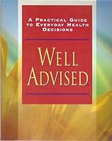 Well Advised: A Practical Guide to Everyday Health Decisions 1560666269 Book Cover