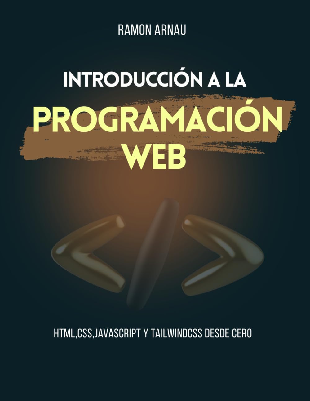 Introducción a la Programación Web: HTML, CSS, JavaScript y TailwindCSS desde cero