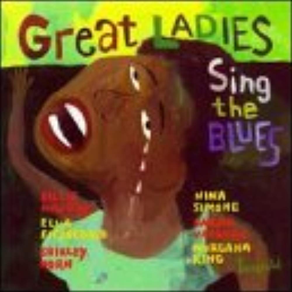 Great Ladies Sing the Blues / Various [Audio CD] Various Artists; Dinah Washington; Louis Armstrong; Anita O'Day; Ella Fitzgerald; Morgana King; Billie Holiday; Shirley Horn; Sarah Vaughan; Nina Simone; Traditional; Janis Joplin; Irene Higginbotham; Ervin Drake and Dan Fisher