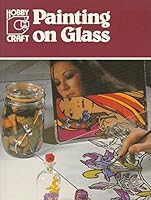 Painting on Glass (Hobby craft) 0668062371 Book Cover