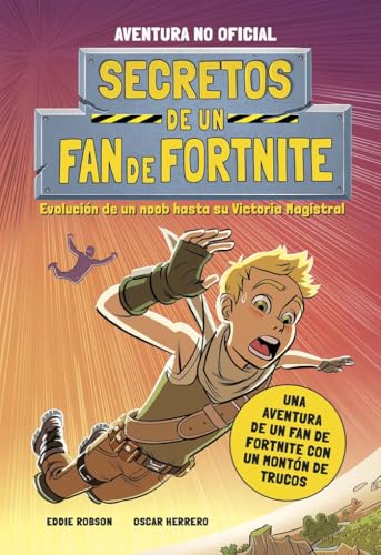 Secretos de un fan de Fortnite: Narrativa (Libros basados en juegos)
