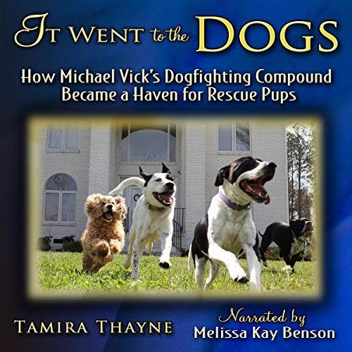 It Went to the Dogs: How Michael Vick's Dogfighting Compound Became a Haven for Rescue Pups by Tamira Thayne episode artwork