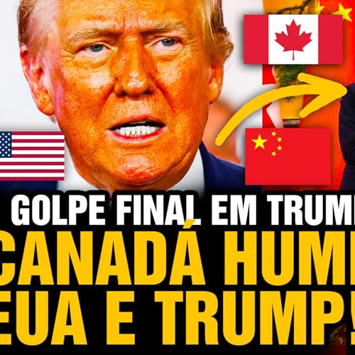 CANAD&Aacute; ABANDONA TRUMP de vez: corta tarifa de nos EVs chineses e isola EUA no caso Groenl&acirc;ndia 😱🇨🇦🇺🇸