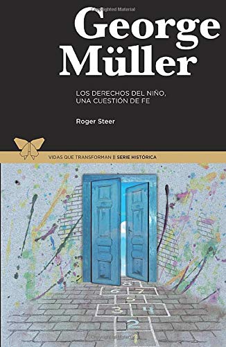 George Müller Los derechos del niño, una cuestión de fe