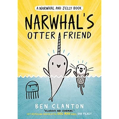 Narwhal's Otter Friend: Funniest children&rsquo;s graphic novel of 2020 for readers aged 5+