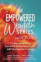 The Empowered Women Series: Book 4: 7 Vulnerable Stories of Loss of Self, Reclamation of Power, and Unleashing Inner Courage (The Empowered Woman Series) 169541411X Book Cover