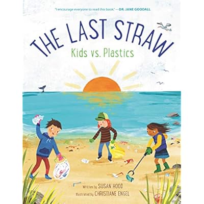 The Last Straw: Kids vs. Plastics: An Inspiring Book of Activist Poems About the Planet for Kids