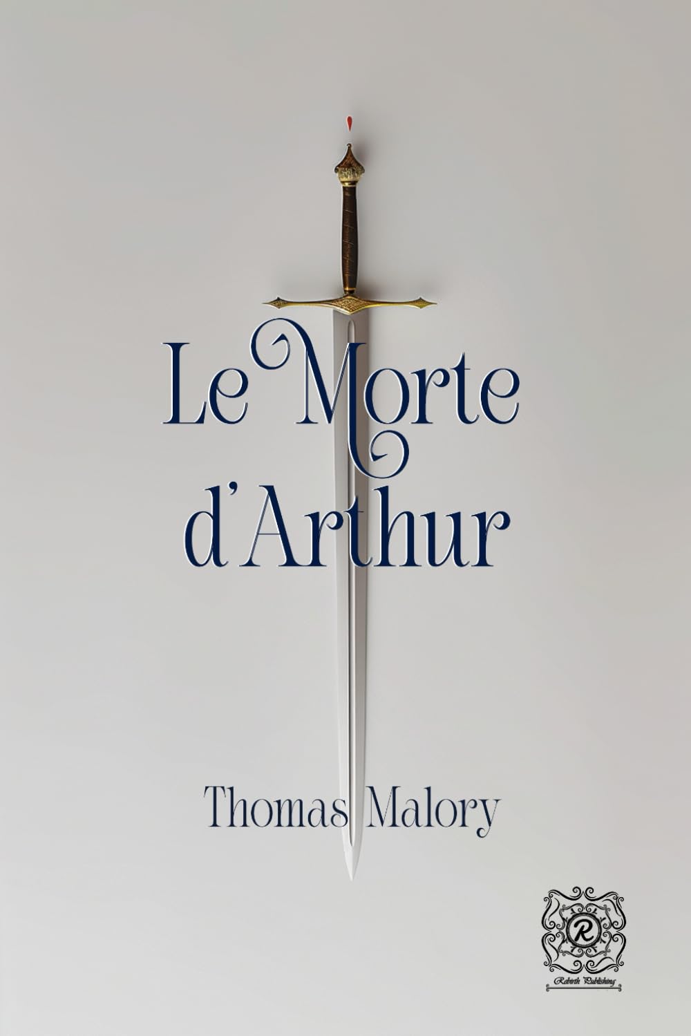 Le Morte d'Arthur: Rebirth Special Edition | Annotated      Paperback – July 7, 2025