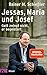 Produktbild Jessas, Maria und Josef: Gott zwingt nicht, er begeistert