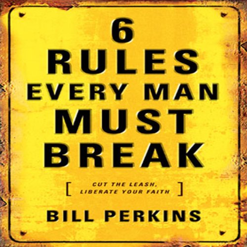 6 Rules Every Man Must Break