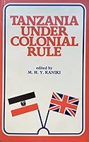 Tanzania Under Colonial Rule 0582646499 Book Cover