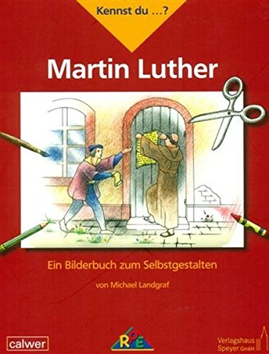 Kennst du ...? Martin Luther: Ein Bilderbuch zum Selbstgestalten (Kennst du...?: Bilderbücher zum S Kennst du ...? Martin Luther: Ein Bilderbuch zum Selbstgestalten (Kennst du...?: Bilderbücher zum S