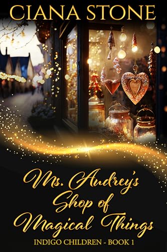 Ms. Audrey's Shop of Magical Things (Indigo Children Book 1)